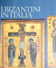 I BIZANTINI IN ITALIA. AA.VV. CREDITO ITALIANO 1982 ANTICA MADRE