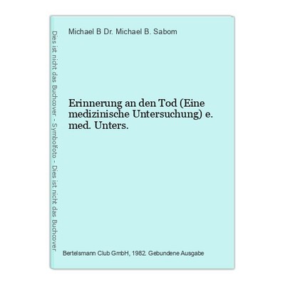Erinnerung an den Tod (Eine medizinische Untersuchung) e. med. Unters. Dr. Micha