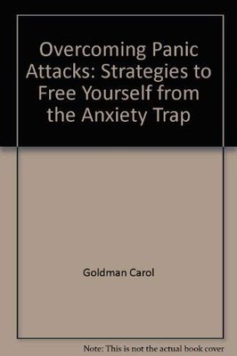 Overcoming panic attacks: Strategies to free yourself from the anxiety trap by