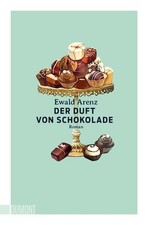 Ewald Arenz Der Duft von Schokolade: Roman (Paperback) (UK IMPORT)