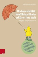 HochsensibilitäT: FeinfüHlige Kinder ErkläRen Ihre Welt | Corinne Fischbacher