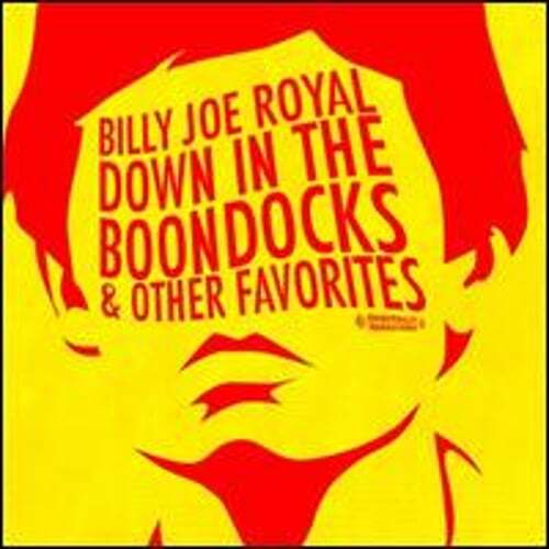 Down in the Boondocks & Other Favorites by Billy Joe Royal: New