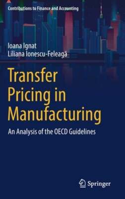 Transfer Pricing in Manufacturing: An Analysis of the OECD Guidelines by Ignat