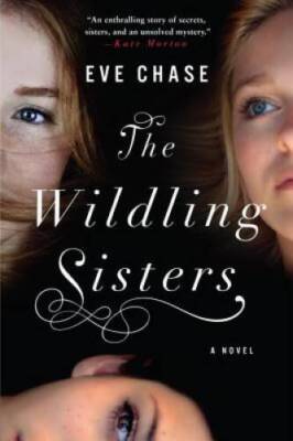 The Wildling Sisters - Hardcover By Chase, Eve - VERY GOOD
