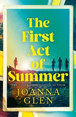 The First Act of Summer by Joanna Glen Hardcover Book