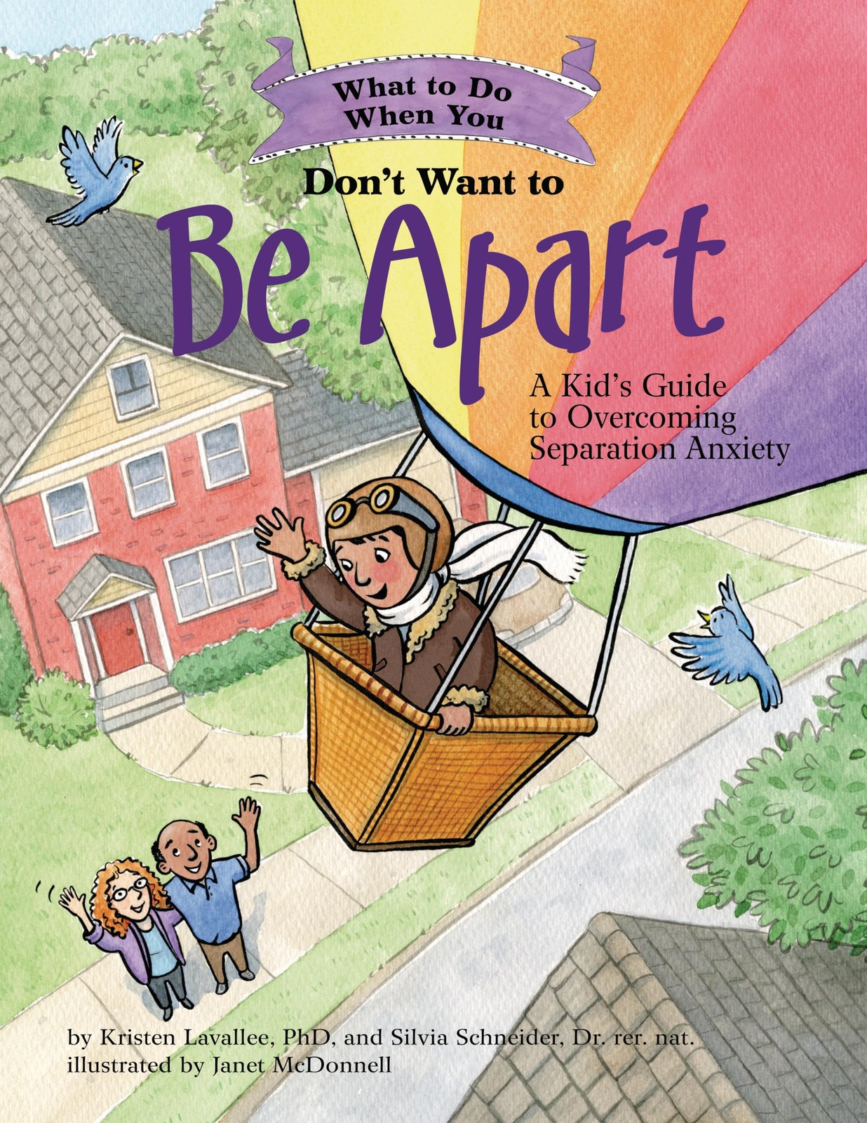 What to Do When You Don't Want to Be Apart: A Kid's Guide to Overcoming Sepa...