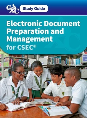 Electronic Document Preparation and Management for CSEC Study Guide: Covers Late