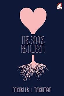 The Space Between von Teichman, Michelle L. | Buch | Zustand gut