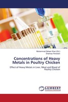 Shahnaz Perween | Concentrations Of Heavy Metals In Poultry Chicken | Buch