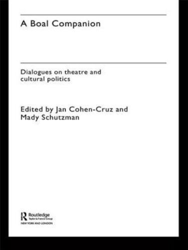 Boal Companion : Dialogues on Theatre and Cultural Politics by Jan Cohen-Cruz...
