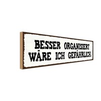 Holzschild 10X27 Cm Besser Organisiert GefäHrlich Dekoration Deko Geschenk Holz