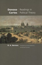 R A Herrera / Donoso Cortes Readings in Political Theory 1st Edition 2008