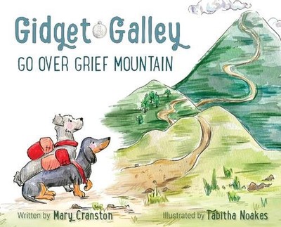 Gidget and Galley Go Over Grief Mountain by Mary Cranston Hardcover Book