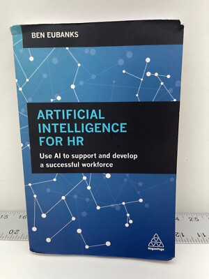 Artificial Intelligence for HR : Use AI to Support and Develop a Successful