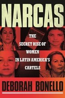 Deborah Bonello - Narcas The Secret Rise Of Women In Latin America - G245Z