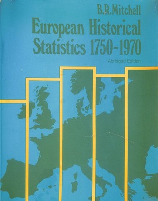 European historical statistics, 1750-1970 by Mitchell, Brian Redman