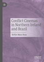 Conflict Cinemas In Northern Ireland And Brazil Ketlyn Mara Rosa