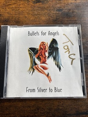 Bullets For Angels  From Silver To Blue  CD Steve Torch Neil Taylor SIGNED!