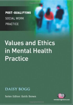 Values and Ethics in Mental Health Practice (Post-Qualifying Soc