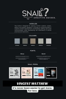 Snail Creative Guides.: It's never been easier to get more. For less. by Vincent