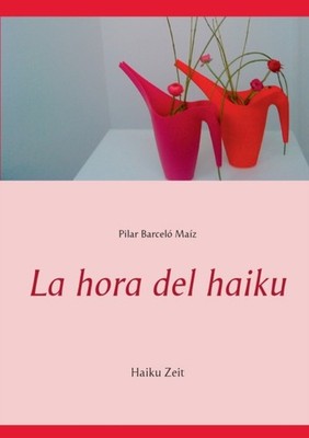 Barcel Maz - La hora del haiku Haiku Zeit - New paperback or softbac - X555z