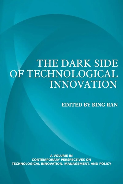 Bing Ran | The Dark Side Of Technological Innovation | Taschenbuch | Englisch-image