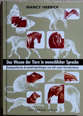 Das Wesen der Tiere in menschlicher Sprache Homöopathische Arzneimittelprüfungen