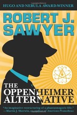 The Oppenheimer Alternative by Sawyer, Robert J. Book The Fast Free Shipping