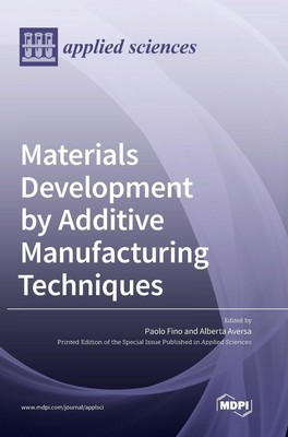 Materials Development by Additive Manufacturing Techniques | Buch | Englisch