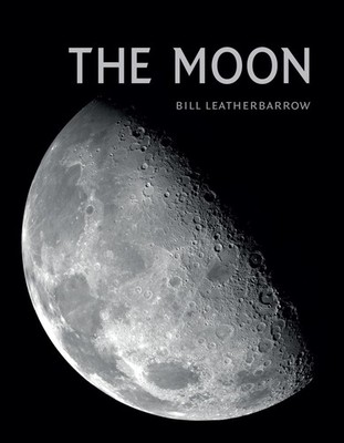 The Moon by Bill Leatherbarrow (English) Hardcover Book