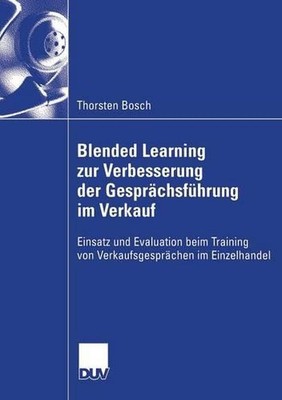 Blended Learning zur Verbesserung der Gesprchsfhrung im Verkauf: Einsatz und Eva