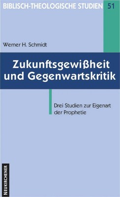 Werner H. Schmidt | Zukunftsgewissheit und Gegenwartskritik | Buch | Deutsch
