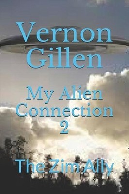 My Alien Connection 2: The Zim Ally by Vernon Gillen (English) Paperback Book