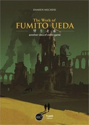 The Work of Fumito Ueda (Hardback or Cased Book)