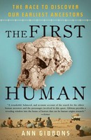 The First Human The Race To Discover Our Earliest Ancestors Ann Gibbons Buch