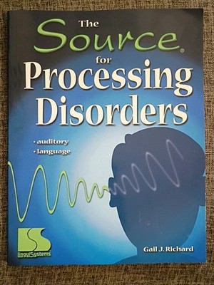 The source for processing disorders By Gail J. Richard, PB