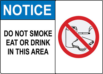 NOTICE! DO NOT SMOKE EAT OR DRINK IN THIS AREA| Laminated Vinyl Decal Sticker