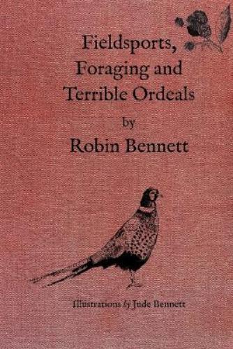 Fieldsports, Foraging and Terrible Ordeals (Tascabile)