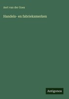 Aert Van Der Goes | Handels- En Fabrieksmerken | Buch | NiederläNdisch (2025)