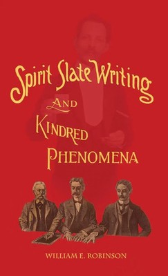 William E Robinson | Spirit Slate Writing and Kindred Phenomena | Buch (2020)