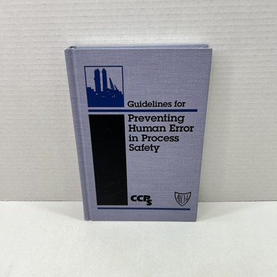 Guidelines for Preventing Human Error in Process Safety by CCPS (1994 Hardcover)