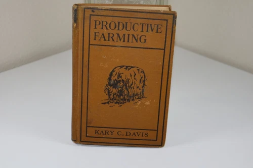 Productive Farming Kary C Davis 1922