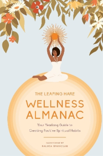 The Leaping Hare Wellness Almanac (Copertina rigida)