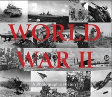 World War II: A Photographic History by Publications International Ltd