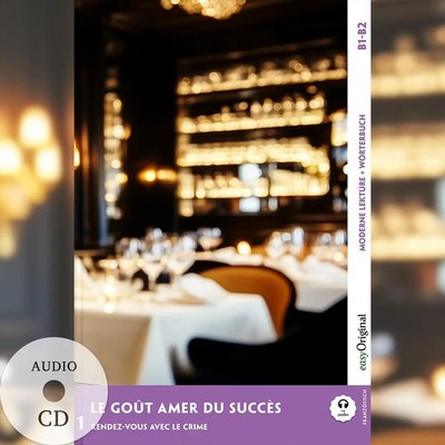 Le Goût amer du succès - Französische Krimi-Lektüre B1-B2 (+ Audio-CD) Delaunay