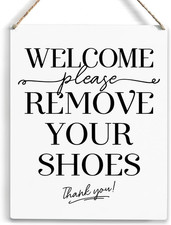 Welcome Sign for Front Door, Please Remove Your Shoes Signs, No Shoes Sign for H