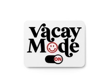 Vacay Mode On  Funny sign For Home or Office