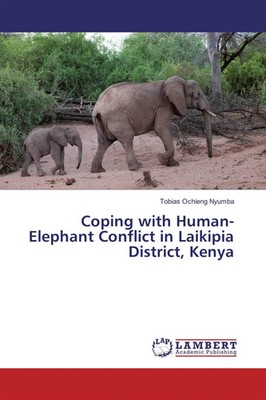 Tobias Ochieng Nyumba | Coping with Human-Elephant Conflict in Laikipia...