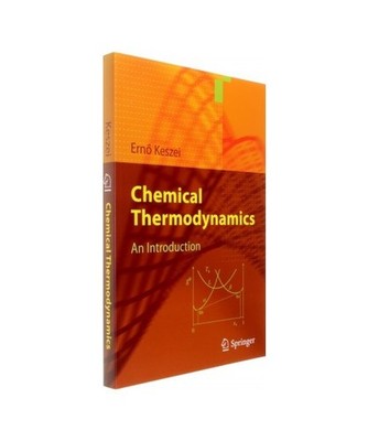 Chemical Thermodynamics: An Introduction: An Introduction, Ernö Keszei