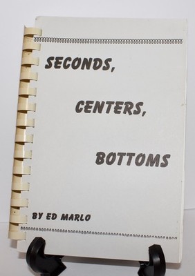 SECONDS, CENTERS, BOTTOMS BOOK BY ED MARLO - CARD MAGIC SPIRAL-BOUND BOOK 142 PG